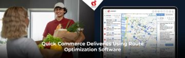How to Optimize Your Digital/Quick Commerce Deliveries Using Route Optimization Software