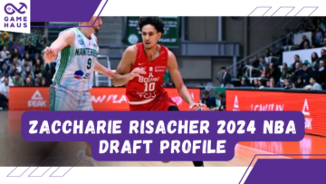 Zaccharie Risacher 2024 NBA Draft Profile